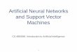 Artificial Neural Networks and Support Vector Machinesklarson/teaching/W15-486/lectures/21NNandSVM.pdf · Artificial Neural Networks and Support Vector Machines CS 486/686: Introduction