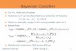 Bayesian Classifier - Dan Rothl2r.cs.uiuc.edu/Teaching/CS446-17/Lectures/09-LecBayes-NB.pdf · Bayesian Learning CS446 –Spring ‘17 Naive Bayes (3) V MAP = argmax v P(x 1, x 2,