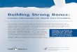 Building Strong Bones - nichd.nih.gov · How does pediatric bone development influence osteoporosis later in life? The tween and teen years are critical for bone development because