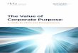 The Value of Corporate Purpose - genfound.org · P21 Appendix P23. P5 Executive Summary Our research suggests that the answer lies in understanding the nexus of purpose, authenticity,