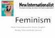 Feminism - New Internationalist · Discuss: 1/ How important is feminism? 2/ What did feminists fight for in the past? 3/ What are feminists fighting for now? 4/ Is feminism fighting