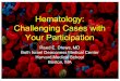 Hematology - IMED 2017updateinternalmedicine.com/.../60-Drews-Hematology-Review-(print)_new.pdf · Hematology: Challenging Cases with Your Participation Reed E. Drews, MD Beth Israel