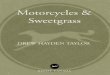 Motorcycles & Sweetgrass - Weebly · This book is dedicated to the memory of my mother, Fritzie Taylor, who always had time for my stories