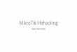 MikroTik lifehacking - MUM · Prepare CLI rules for “massive” configuration •Imagine, that your MikroTik router is running DHCP server •You get a spreadsheet with a list of