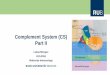 Complement System (CS) Part II - Ruhr University Bochum · 3 Most basic facts about the complement system (repetition) Antibodies only detect antigens. The complement system is one
