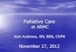 Palliative Care - georgiacancerinfo.org · Palliative Care Services Challenges •Lack of physician understanding that palliative care can begin at the time of diagnosis, not just