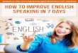 Contents - spokenenglishpractice.com · Here are some key attributes of our secret recipe to improving Spoken English: Practice with native speakers as often as possible – Improving