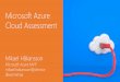 Microsoft Azure Cloud Assessment - findit-solutions.se · Integration & Services Vision & Scope Microsoft Azure Cloud Assessment Determine short and longtime plan 1 2 4 3 5 Training