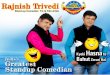 About RAJNISH T .Rajnish Trivedi-stand up comedian is from Lucknow. He knows mimicry voices of around
