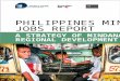 PHILIPPINES MINDANAO JOBS REPORT - The World Bankdocuments.worldbank.org/curated/en/395661498616337079/117354-REVISED... · PHILIPPINES MINDANAO JOBS REPORT A STRATEGY OF MINDANAO