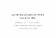 Sampling Design in Mixed Research (MR) · Methodology • Teddlie and Tashakkori (2009) interpret methodology as comprising a "broad approach to scientific inquiry specifying how