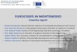 EUROCODES IN MONTENEGRO · technical norm (PBAB ’87) for reinforced concrete structures • After publishing the ENV Eurocodes and at the beginning of its conversion to EN codes