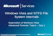 Windows Vista and NTFS File System Internals · ©2007 Microsoft Corporation –All Rights Reserved LAW ENFORCEMENT SENSITIVE INFORMATION –DO NOT SHARE THESE MATERIALS Windows Vista