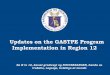 Updates on the GASTPE Program Implementation in Region 12 · Updates on the GASTPE Program Implementation in Region 12 Sa K to 12, bawat gradweyt ng SOCCSKSARGEN, handa sa trabaho,