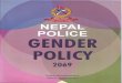 Acknowledgement - nepalpolice.gov.np · violence, Nepal Police has been successful in commissioning the Nepal Police Gender Policy, 2069 and, in fact, implementing it within the organization