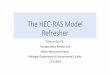 The HEC-RAS Model Refresher - ctt.mtu.edu · What Kind Analysis the HEC-RAS Can Do • Steady flow water surface profiles (one dimensional) • Unsteady flow simulation (one or two