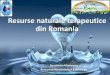 Resurse naturale terapeutice din Romania · • “Recuperarea cardiaca este reprezentata de programe complexe pe termen lung care includ evaluarea medicala, prescrierea activitatii