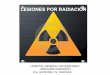 LESIONES POR RADIACIÓN - ucm.es · lesiones por radiaciÓn hospital general universitario gregorio maraÑÓn dra. quintana, dr. iglesias