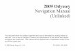 2009 Odyssey Navigation Manual (Unlinked) - Honda · 2009 Odyssey Navigation Manual (Unlinked) This document does not contain hyperlinks and may be formatted for printing instead