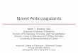 Novel Anticoagulants - ACP · Novel Anticoagulants . Mark T. Reding, MD . Associate Professor of Medicine . Division of Hematology, Oncology, and Transplantation . Director, Center