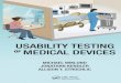 Usability Testing of Medical Devices - nortonaudio.comnortonaudio.com/Ficheiros/Usability/1439811830.pdf · 10 9 8 7 6 5 4 3 2 1 International Standard Book Number: 978-1-4398-1183-2