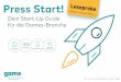 Press Start! - game.de · Press Start! 2018 · Exklusiv für game-Mitglieder · Powered by Dein Start-Up Guide für die Games-Branche Starthilfe Finanzierung Positionierung Förderung
