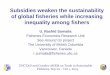 Subsidies weaken the sustainability of global fisheries ... · Subsidies weaken the sustainability of global fisheries while increasing inequality among fishers U. Rashid Sumaila