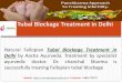 Tubal Blockage Treatment in Delhi | Blocked Fallopian Tubes Treatment By Ayurveda