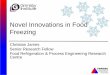 Novel Innovations in Food Freezing - Lindum Group · Require a minimum freezing rate (0.5 to 1°C/min), but are relatively unaffected by higher freezing rates • fish, lean meat,