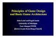 Principles of Game Design and Basic Game Architectureirl.eecs.umich.edu/jamin/courses/eecs494/fall06/lectures/lecture2...Principles of Game Design and Basic Game Architecture John