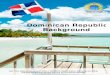 Dominican Republic Background Editable - beachcorps.com · Dominican Republic Background 4 Dominican Cigars “…The Dominican is home to some of the best, and oldest cigars brands