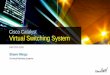 Cisco Catalyst Virtual Switching System · Cisco Catalyst Virtual Switching System BRKCRS-3035 Shawn Wargo Technical Marketing Engineer