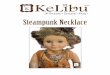 Steampunk Necklace - kelibudesign.com · 6 Copyright© 2016 KeLibu™ All Rights Reserved Assembly Instructions All seam allowances are ¼ inch unless otherwise marked. 1. Trace or