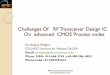 Challenges Of RF Transceiver Design IC On advanced CMOS ... · wireless radio system. Multi mode multi band RF transceiver may be possible with advanced process nodes and can be useful