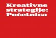 Kreativne strategije: Početnica - andreja.org · Istodobno funkcionira i kao alat interakcije koji sadrži pojmovnik, kartu, zbirku angažiranog video-materijala, arhivu dosadašnjih