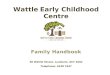 Wattle Early Childhood Centre: Family Handbook€¦  · Web viewSkills which are always needed include carpentry, plumbing, painting, garden design, employment conditions, industrial