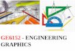 GE6152 - ENGINEERING GRAPHICS · GE6152 - ENGINEERING GRAPHICS. OBJECTIVES 1. To develop in students graphic skill for communication of Concepts, Ideas and Design of engineering products