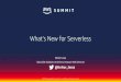 What’s New for Serverless - awsmarketingbucket.s3-eu ...awsmarketingbucket.s3-eu-west-1.amazonaws.com/2018/Summit/Decks/T1S3... · Amazon API Gateway Amazon SQS Amazon Kinesis Amazon