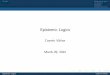 Epistemic Logics - profs.info.uaic.ro · Outline Epistemic Logics KT45 Logic and relations with other Epistemic Logics KT45 (S5) - Modal Logic of Knowledge This is idealisations of