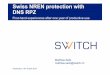 Swiss NREN protection with DNS RPZ - FIRST · Swiss NREN protection with DNS RPZ First-hand experiences after one year of productive use Amsterdam, 19th of April 2016 Matthias Seitz