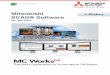 Mitsubishi SCADA Software MC Works64 · Mitsubishi SCADA MC Works64 provides a highly-functional monitoring control system together with rich factory automation products. MC Works64
