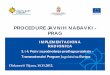 PROCEDURE JAVNIH NABAVKI - PRAG - evropa.gov.rs · Procedura sa jednim ponuđačem SUPPLIES/ OPREMA ≥150,000 EUR Međunarodni otvoren postupak < 150,000 EUR ali ≥ 60,000 EUR