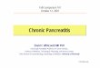 Chronic Pancreatitis - drfalkpharma.de · Chronic pancreatitis was defined by autopsy and surgical biopsies Most of the clinical effort has been directed at identifying the pathology