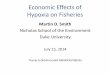 Economic Effects of Hypoxia on Fisheries fileEconomic Effects of Hypoxia on Fisheries Martin D. Smith Nicholas School of the Environment Duke University July 15, 2014 Thanks to NOAA