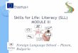Skills for Life: Literacy (SLL) - gpche-pl.comgpche-pl.com/wp-content/uploads/2016/06/Модул-3.pdf · 2. Разпространение на резултатите. Разпространение