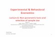 Experimental & Behavioral Economics - TU Berlin · Experimental & Behavioral Economics Lecture 6: Non-parametric tests and selection of sample size Based on Siegel, Sidney, and N