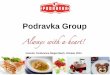 Podravka Group · Long tradition of food and pharmaceutical production Podravka Group 4 1934 Fruit processing and marmalade workshop by brothers Wolf established 1952