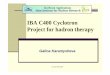 IBA C400 Cyclotron Project for hadron therapy - CERNcern.ch/AccelConf/c07/TALKS/MOYCR01.pdf · CYCLOTRON 2007 nYves Jongen, Michel Abs, William Beeckman, Albert Blondin, Willem Kleeven,