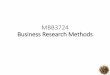 MBB3724 Business Research Methods - ahmadbo.com fileBusiness Research •Research information is neither intuitive nor haphazardly gathered. •Literally, research (re-search) -“search