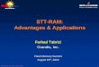 STT-RAM: Advantages & Applications · STT-RAM accepted as the leading next-generation memory • Enables new era of instant -on computers, high- speed portable devices with extended